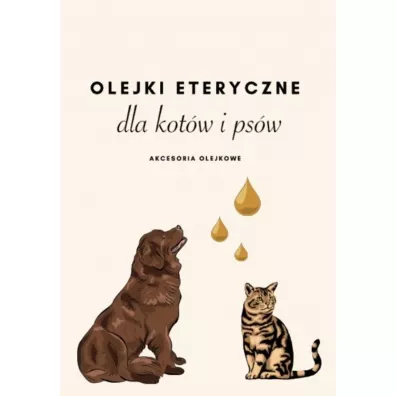 Olejki eteryczne dla kotw i psw