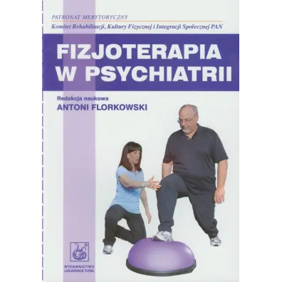 Fizjoterapia w psychiatrii - Antoni  Florkowski