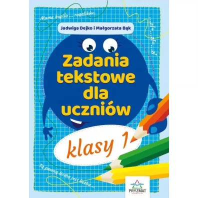Zadania tekstowe dla uczniw klasy 1 - Jadwiga Dejko, Magorzata Bk