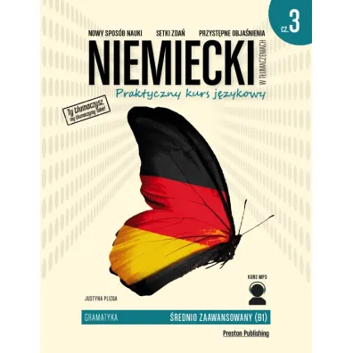 Niemiecki w t�umaczeniach. Gramatyka. Cz�� 3. Poziom B1 + CD - Justyna Plizga