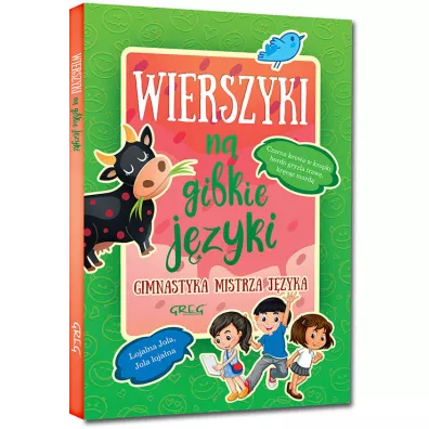 Wierszyki na gibkie jzyki. Gimnastyka mistrza jzyka
