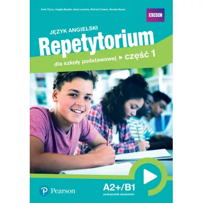 Repetytorium dla szko�y podstawowej. Cz�� 1. Poziom A2+/B1. Podr�cznik - Anita Lewicka, Arek Tkacz, Angela Bandis, Renata  Ranus, Richard  Cowen