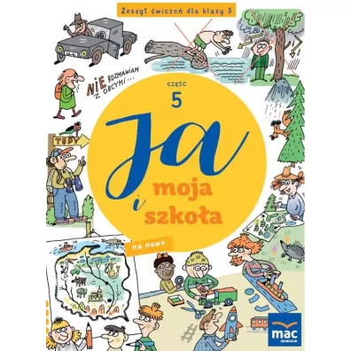 Ja i moja szko�a na nowo. Zeszyt �wicze�. Klasa 3. Cz�� 5 - Jolanta Faliszewska, Gra�yna Lech