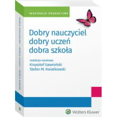 Dobry nauczyciel - dobry ucze� - dobra szko�a