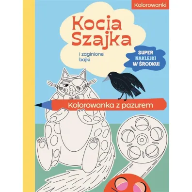 Kocia Szajka i zaginione bajki. Kolorowanka z pazurem - Agata Romaniuk