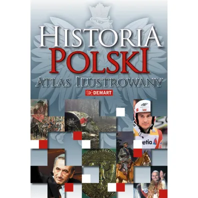 Historia Polski atlas ilustrowany