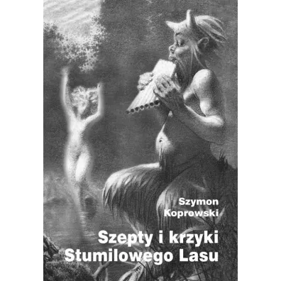 Szepty i krzyki Stumilowego Lasu - Szymon Koprowski