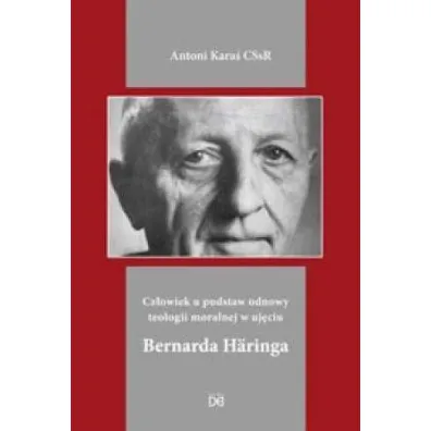 Cz�owiek u podstaw odnowy teologii moralnej - Antoni Kara�