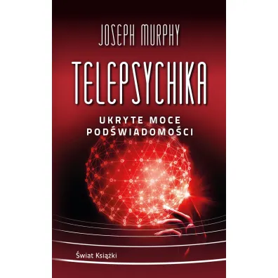 Telepsychika. Ukryte moce pod�wiadomo�ci (wydanie pocketowe) - Joseph Murphy
