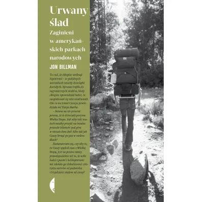 Urwany �lad. Zaginieni w ameryka�skich parkach narodowych - Jon Billman