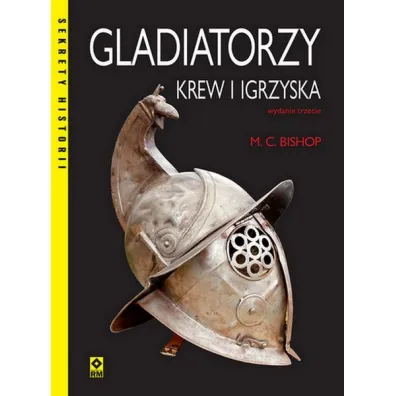 Gladiatorzy Krew i igrzyska - Mike C Bishop