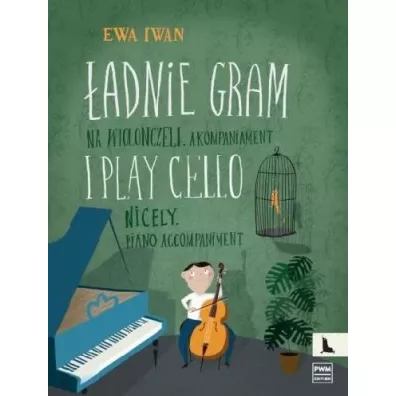�adnie gram na wiolonczeli. Akompaniament Dla klas I-III - Iwan Ewa