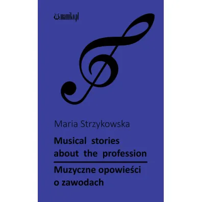 Muzyczne opowie�ci o zawodach - Maria Strzykowska
