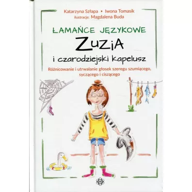 amace jzykowe. Zuzia i czarodziejski kapelusz - Iwona Tomasik, Katarzyna Szapa