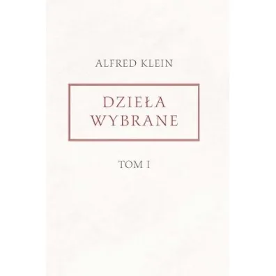 Dzie�a wybrane T.1 - Alfred Klein