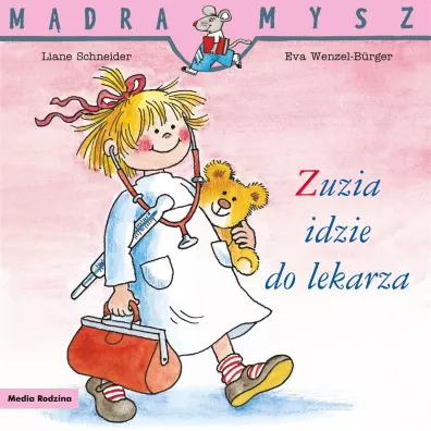 Mdra Mysz. Zuzia idzie do lekarza - Eva Wenzel-Burger, Emilia  Kledzik, Liane Schneider