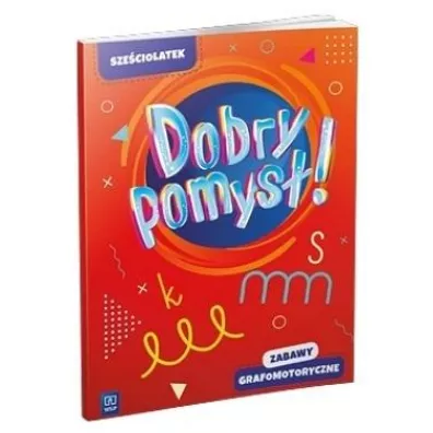Dobry pomys�! Sze�ciolatek. Zabawy grafomotoryczne