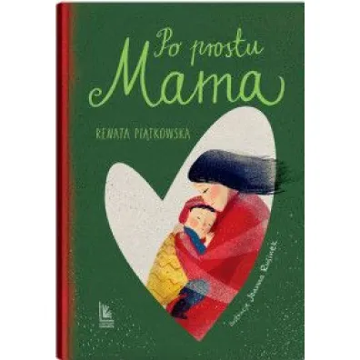 Po prostu mama - Renata Pi�tkowska