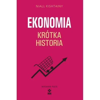 Ekonomia. Kr�tka historia - Niall Kishtainy