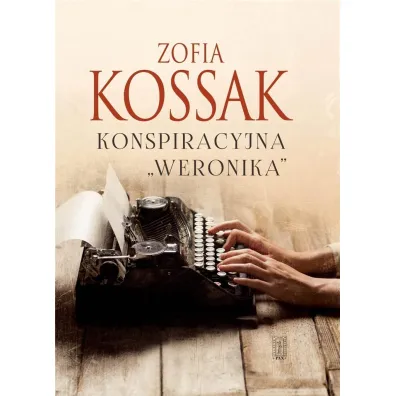 Konspiracyjna "Weronika" - Zofia Kossak