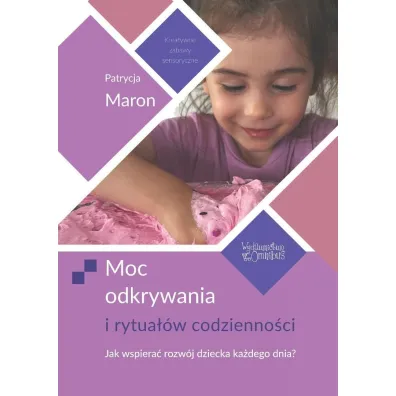 Moc odkrywania i rytua��w codzienno�ci - Patrycja  Maron