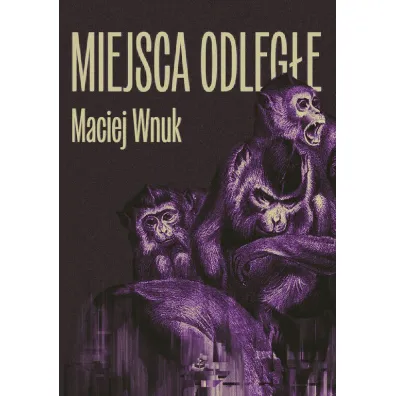 Miejsca odleg�e - Maciej Wnuk