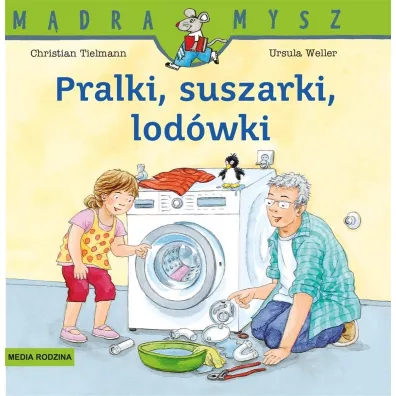 M�dra Mysz. Pralki, suszarki, lod�wki - Christian Tielmann, Ursula Weller