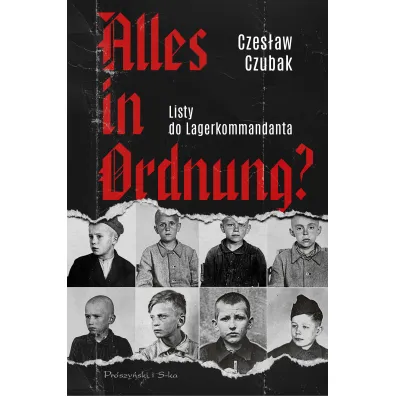 Alles in Ordnung? Listy do Lagerkommandanta - Czes�aw  Czubak