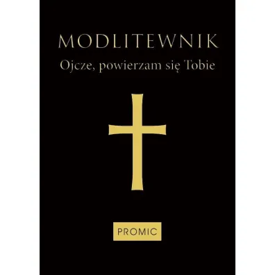 Modlitewnik Ojcze, powierzam si� Tobie czarny