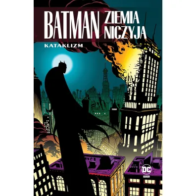 Uniwersum DC Kataklizm. Batman. Ziemia niczyja. Tom 1