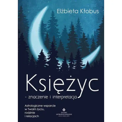 Ksi�yc &ndash; znaczenie i interpretacja - El�bieta K�obus