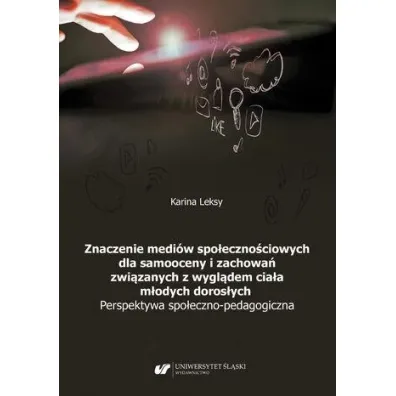 Znaczenie medi�w spo�eczno�ciowych dla samooceny.. - Karina Leksy