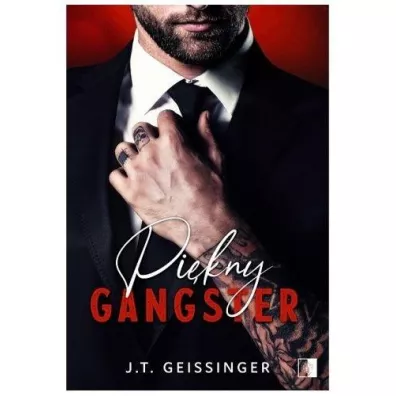 Pi�kny gangster. Pi�kni gangsterzy. Tom 1 - J. T. Geissinger