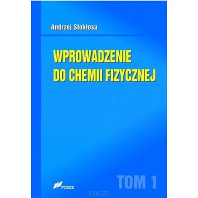 Wprowadzenie do chemii fizycznej T.1 - Andrzej  Stok�osa