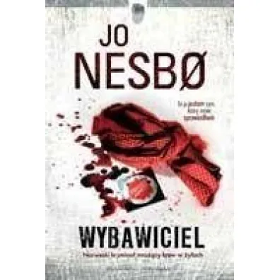 Wybawiciel. Harry Hole. Tom 6 - Jo Nesbo