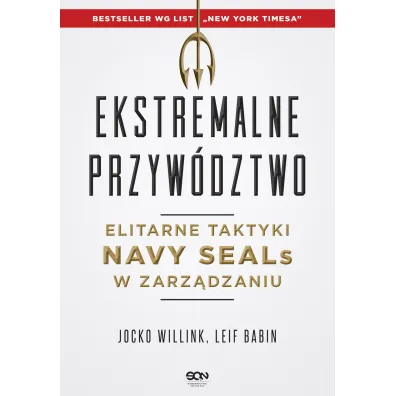 Ekstremalne przyw�dztwo. Elitarne taktyki Navy SEALs w zarz�dzaniu - Jocko Willink, Leif Babin