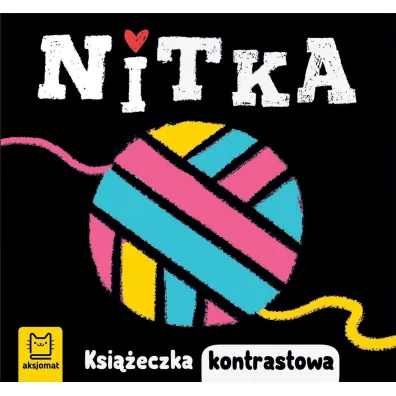 Nitka. Ksi��eczka kontrastowa - Agnieszka Bator