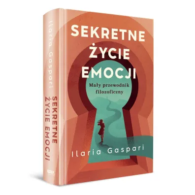 Sekretne �ycie emocji. Ma�y przewodnik filozoficzny