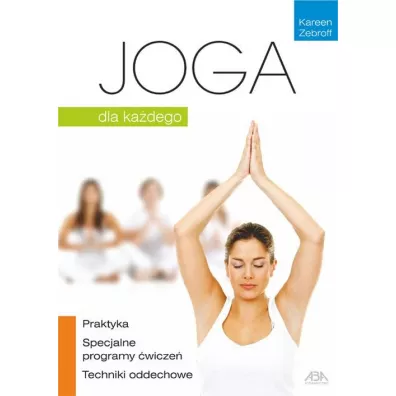 Joga dla ka�dego (wyd. 2022) - Zebroff Kareen