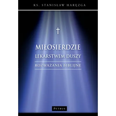 Mi�osierdzie lekarstwem duszy - Stanis�aw Har�zga