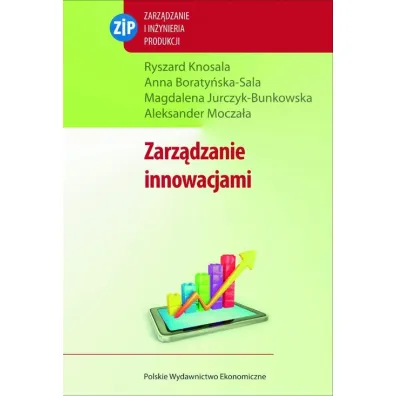 Zarz�dzanie innowacjami - Anna Boraty�ska-Sala, Magdalena Jurczyk-Bunkowska, Ryszard Knosala, Aleksander Mocza�a