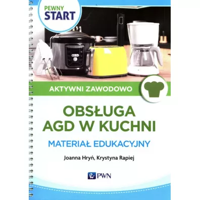 Pewny start. Aktywni zawodowo. Obsuga AGD w kuchi. Materia edukacyjny