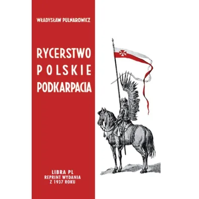 Rycerstwo polskie Podkarpacia - W�adys�aw Pulnarowicz
