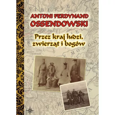 Przez kraj ludzi, zwierz�t i bog�w TW - Antoni Ferdynand Ossendowski