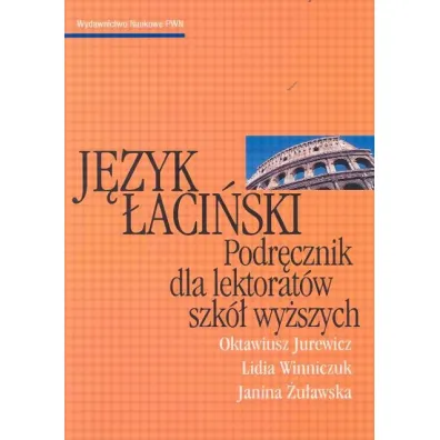 J�zyk �aci�ski podr�cznik dla lektorat�w szk� wy�szych - Janina �u�awska, Lidia Winniczuk, Oktawiusz Jurewicz