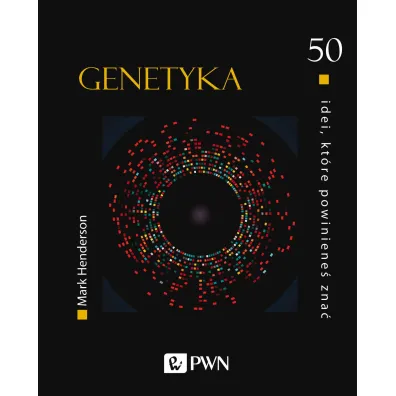 Genetyka. 50 idei, kt�re powiniene� zna� - Henderson Mark