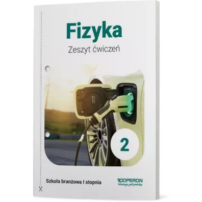 Fizyka 2. Zeszyt �wicze�. Szko�a bran�owa I stopnia - Anna Dobosz