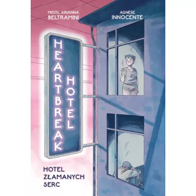 Heartbreak Hotel. Hotel Zamanych Serc - Micol Arianna Beltramini