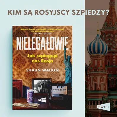 Nielega�owie. Jak szpieguje nas Rosja?