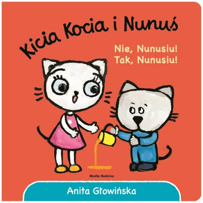 Kicia Kocia i Nunu�. Nie, Nunusiu! Tak, Nunusiu!